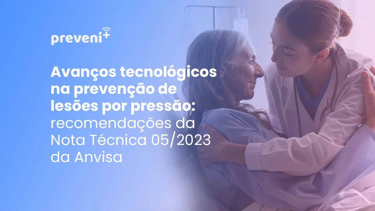 Avanços tecnológicos na prevenção de lesões por pressão: Recomendações da Nota Técnica 05/2023 da Anvisa