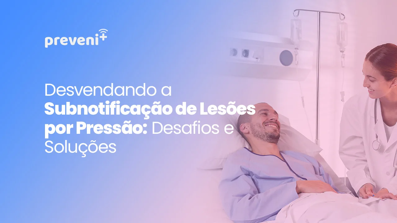 A Subnotificação de Lesões por Pressão: Desafios e Soluções
