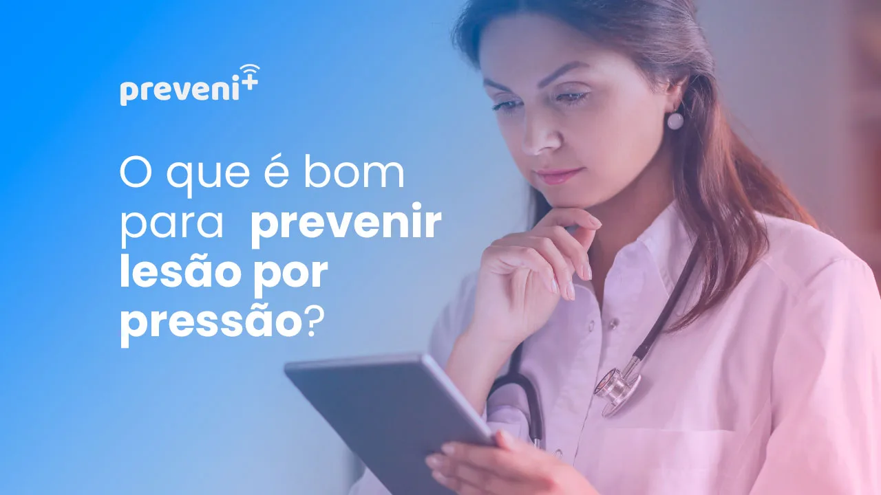 O que é bom para prevenir lesão por pressão