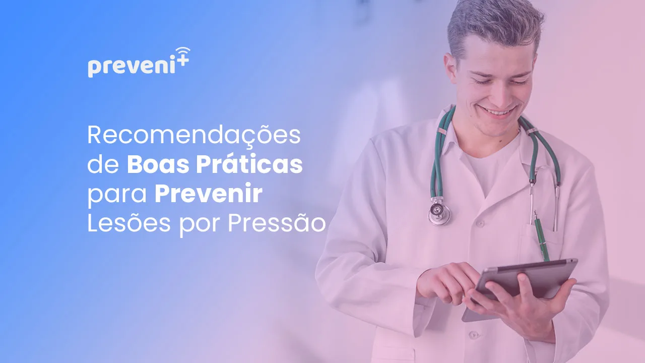 Recomendações de boas práticas para prevenir lesões por pressão